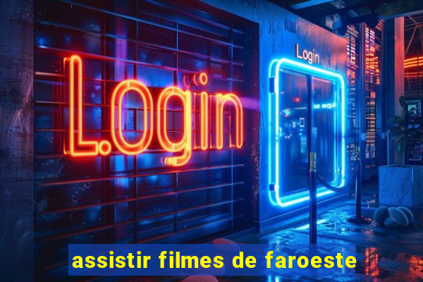 assistir filmes de faroeste